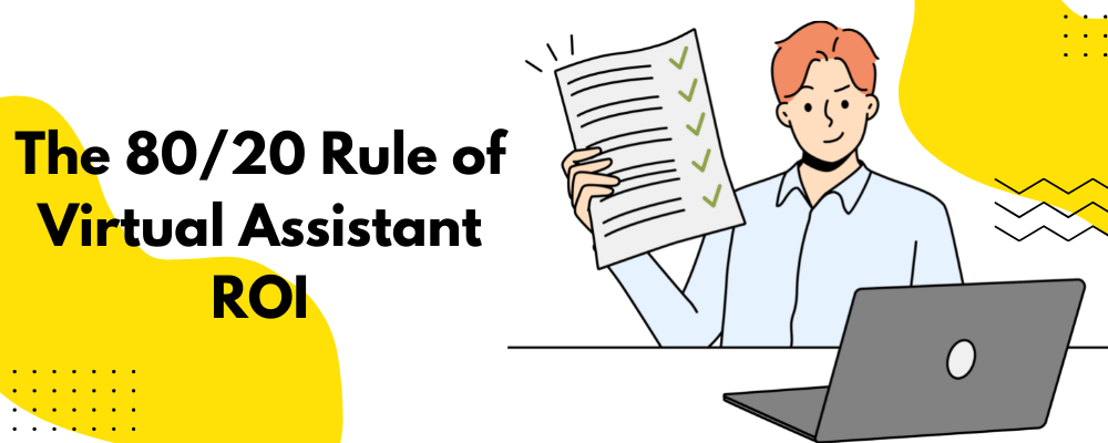 The 80/20 rule of virtual assistant ROI